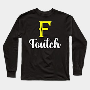 I'm A Foutch ,Foutch Surname, Foutch Second Name Long Sleeve T-Shirt